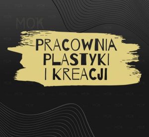 Pracownia Plastyki i Kreacji